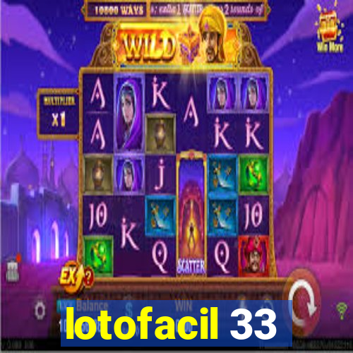 lotofacil 33